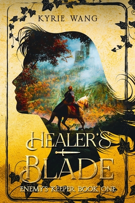 Healer's Blade (Enemy's Keeper Book 1): Medieval Adventure with Wholesome Enemies-to-Lovers Romance Cover Image