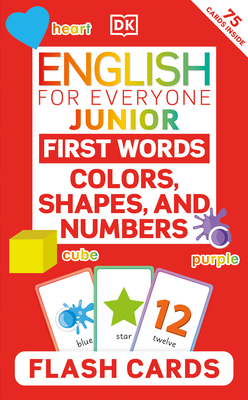 English for Everyone Junior First Words Colors, Shapes and Numbers Flash Cards By DK Cover Image