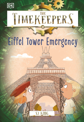 The Timekeepers: Eiffel Tower Emergency (Timekeepers  #3) By SJ King Cover Image
