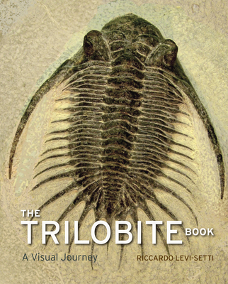 The Trilobite Book: A Visual Journey By Riccardo Levi-Setti Cover Image