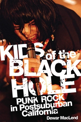 Kids Of The Black Hole Punk Rock Postsuburban California