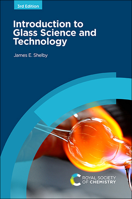Introduction to Glass Science and Technology By James E. Shelby Cover Image
