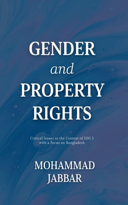 Gender and Property Rights: Critical Issues in the Context of SDG 5 with a Focus on Bangladesh Cover Image