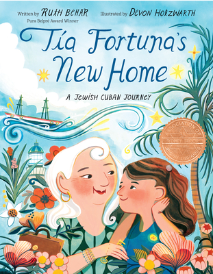 Tía Fortuna's New Home: A Jewish Cuban Journey By Ruth Behar, Devon Holzwarth (Illustrator) Cover Image