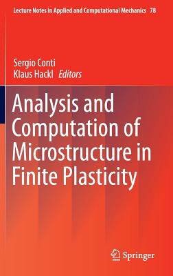 Analysis and Computation of Microstructure in Finite Plasticity (Lecture Notes in Applied and Computational Mechanics #78) Cover Image