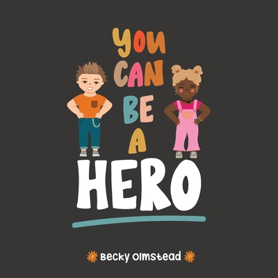 You Can Be Hero (Rad News for Kids #2)