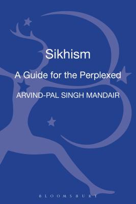 Sikhism: A Guide for the Perplexed (Guides for the Perplexed) Cover Image