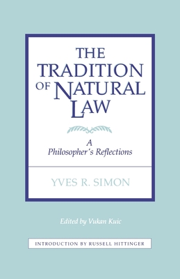Tradition of Natural Law: A Philosopher's Reflections Cover Image