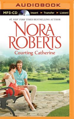 Courting Catherine (Calhoun Women #1) By Nora Roberts, Kate Rudd (Read by) Cover Image