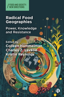Radical Food Geographies: Power, Knowledge and Resistance (Food and Society) Cover Image
