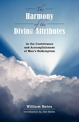The Harmony of Divine Attributes in the Contrivance & Accomplishment of Man's Redemption Cover Image
