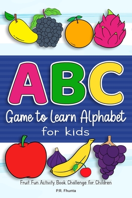 ABC Game to Learn Alphabet for Kids: Fruit Fun Activity Book Challenge for  Children (Paperback)
