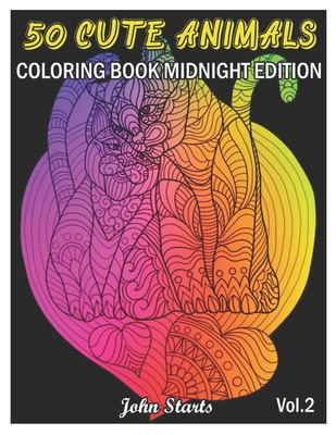 Download 50 Cute Animals Coloring Book Midnight Edition With Cute Animals Portraits Fun Animals Designs And Relaxing Mandala Patterns Volume Paperback Politics And Prose Bookstore