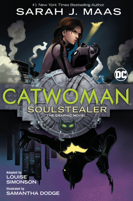 Catwoman: Soulstealer (The Graphic Novel) By Sarah J. Maas, Samantha Dodge (Illustrator), Louise Simonson (Adapted by) Cover Image