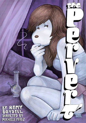 Pervert By Michelle Perez, Remy Boydell (By (artist)) Cover Image