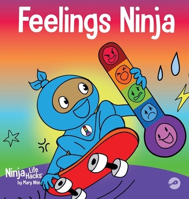 Feelings Ninja: A Social, Emotional Children's Book About Recognizing and Identifying Your Feelings, Sad, Angry, Happy By Mary Nhin, Jelena Stupar (Illustrator) Cover Image