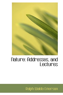 Nature: Addresses, and Lectures Cover Image