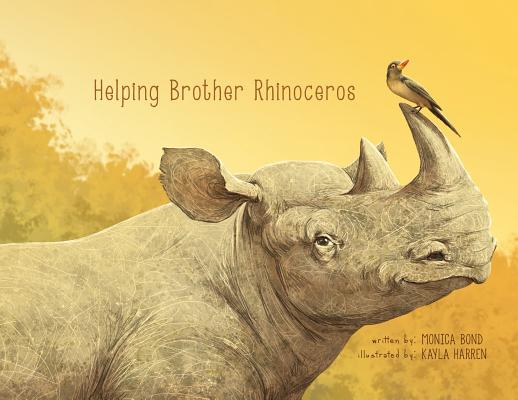 Helping Brother Rhinoceros By Monica L. Bond, Kayla Harren (Illustrator) Cover Image