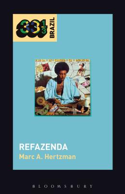 Gilberto Gil's Refazenda (33 1/3 Brazil) By Marc A. Hertzman Cover Image