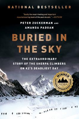 Buried in the Sky: The Extraordinary Story of the Sherpa Climbers on K2's Deadliest Day By Peter Zuckerman, Amanda Padoan Cover Image