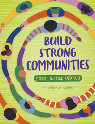 Build Strong Communities By Maribel Valdez Gonzalez Cover Image