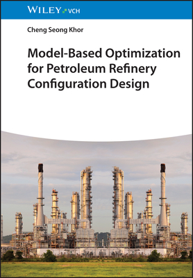 Model-Based Optimization for Petroleum Refinery Configuration Design Cover Image