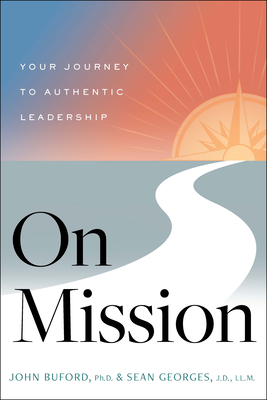On Mission: Your Journey to Authentic Leadership By John Buford, Sean Georges Cover Image