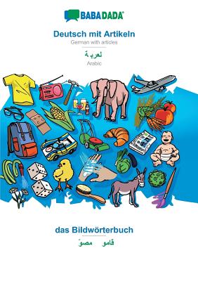 BABADADA, Deutsch mit Artikeln - Arabic (in arabic script), das Bildwörterbuch - visual dictionary (in arabic script): German with articles - Arabic ( Cover Image