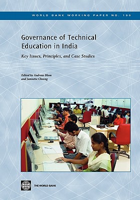 Governance of Technical Education in India: Key Issues, Principles, and Case Studies (World Bank Working Papers #190)