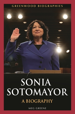 Sonia Sotomayor: A Biography (Greenwood Biographies) By Meg Greene Cover Image