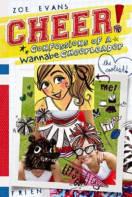 Confessions of a Wannabe Cheerleader (Cheer! #1) By Zoe Evans, Brigette Barrager (Illustrator) Cover Image
