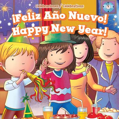 ¡Feliz Año Nuevo! / Happy New Year! (Celebraciones / Celebrations) By Clara Coleman Cover Image