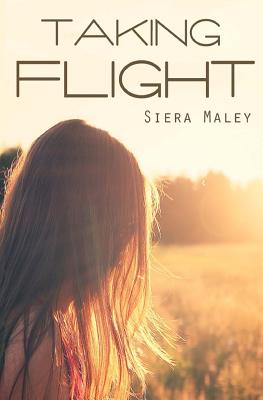 Taking Flight By Siera Maley Cover Image