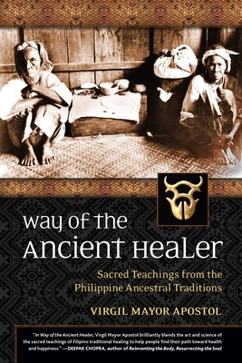 Way of the Ancient Healer: Sacred Teachings from the Philippine Ancestral Traditions Cover Image