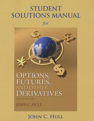 Student Solutions Manual for Options, Futures, and Other