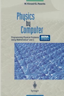 Physics by Computer: Programming Physical Problems Using Mathematica(r) and C Cover Image