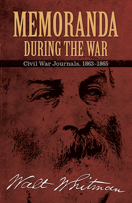 Memoranda During the War: Civil War Journals, 1863-1865 (Dover Books on Americana)