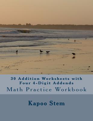 30 Addition Worksheets with Four 4-Digit Addends: Math Practice Workbook Cover Image