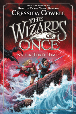 The Wizards of Once: Knock Three Times By Cressida Cowell Cover Image