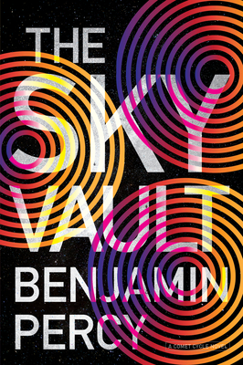 The Sky Vault (The Comet Cycle #3) By Benjamin Percy Cover Image
