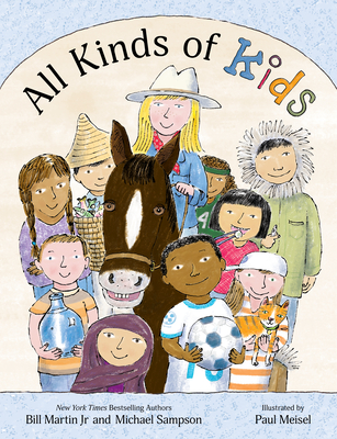 All Kinds of Kids By Bill Martin, Michael Sampson, Paul Meisel (Illustrator) Cover Image