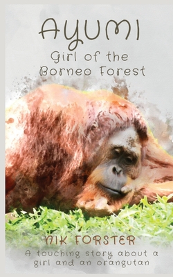 Ayumi Girl of the Borneo Forest Cover Image