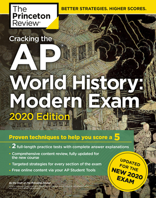 Cracking the AP World History: Modern Exam, 2020 Edition: Practice Tests & Prep for the NEW 2020 Exam (College Test Preparation) Cover Image
