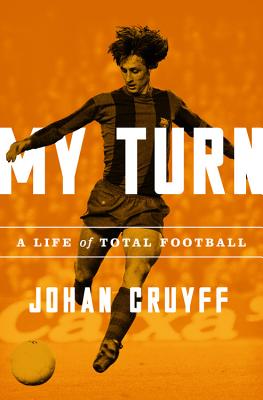 My Turn: A Life of Total Football Cover Image