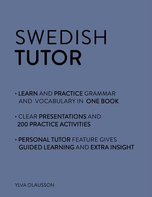 Swedish Tutor: Grammar and Vocabulary Workbook (Learn Swedish with Teach Yourself): Advanced beginner to upper intermediate course By Ylva Olausson Cover Image