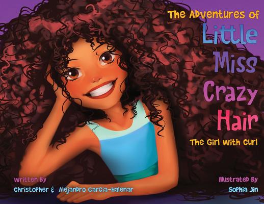 The Adventures of Little Miss Crazy Hair: The Girl with Curl