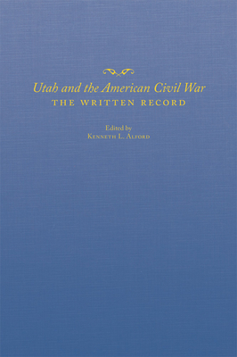Utah and the American Civil War: The Written Record Cover Image