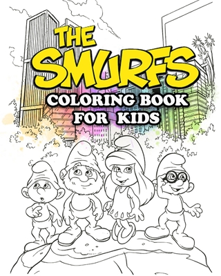 The Smurfs Coloring Book for Kids: Coloring All Your Favorite Characters in  The Smurfs (Paperback)