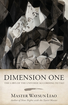 Dimension One: The Laws of the Universe According to Tao: The Laws By Waysun Liao Cover Image