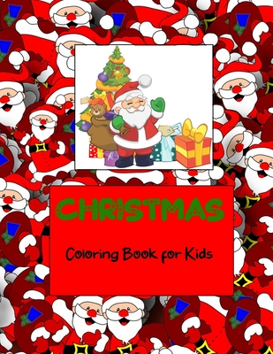 Christmas Coloring Book for Kids: 40 fun and easy pictures for children